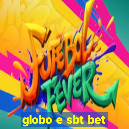 globo e sbt bet